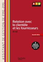 Relation avec la clientèle et les fournisseurs (A1, A2) BTS PME PMI - Livre de l'élève - Ed. 2013