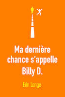 ma dernière chance s'appelle billy d poche