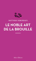 LE NOBLE ART DE LA BROUILLE