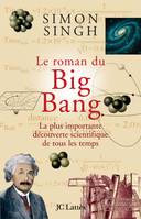 Le roman du Big Bang, La plus importante découverte scientifique de tous les temps