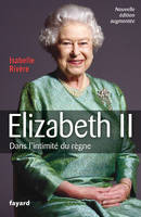 Élizabeth II, Dans l'intimité du règne