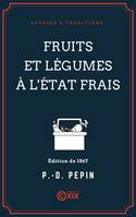 Fruits et légumes à l'état frais