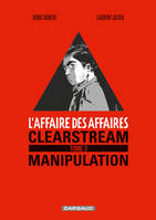 L'affaire des affaires, 3, Affaire des affaires (L') - Tome 3 - Clearstream manipulation