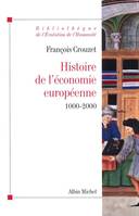 Histoire de l'economie européenne 1000-2000 François Crouzet