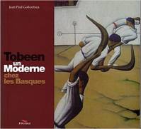 Tobeen - un Moderne chez les Basques, un Moderne chez les Basques