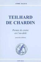 Teilhard de chardin permis, permis de croire en l'au-delà