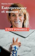 Entrepreneure et maman ?, C'est possible !