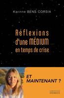 Révélations d'une médium en temps de crise - Et maintenant ?, Et maintenant ?