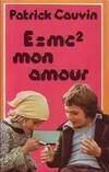 E = mc², mon amour, roman