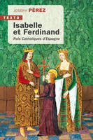 Isabelle et Ferdinand, Rois Catholiques d’Espagne