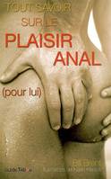 Tout savoir sur le plaisir anal (pour lui), pour lui