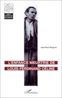 Jean-Paul mugnier L'enfance meurtrie de Louis-Ferdinand céline L'Harmattan