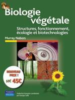 Biologie végétale, Structures, fonctionnement, écologie et biotechnologies