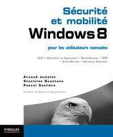 Sécurité et mobilité Windows 8, Pour les utilisateurs nomades. UEFI. BitLocker et AppLocker. DirectAccess. VPN. SmartScreen. Window Defender...