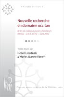 Nouvelle recherche en domaine occitan, actes du Colloque Jeunes chercheurs, vendredi 26 avril et samedi 27 avril 2002, Université Paul-Valéry, Montpellier III