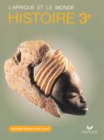 Histoire 3e Afrique et le monde Nouvelle édition