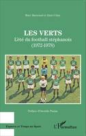 Les Verts, L'été du football stéphanois - (1972-1978)