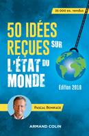 50 idées reçues sur l'état du monde - Édition 2018, Édition 2018