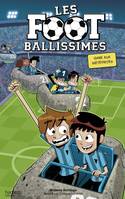 Les fous de foot, 9, Les Footballissimes - Tome 9 - Gare aux météorites