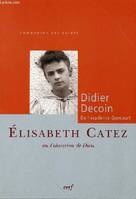 Elisabeth Catez ou l'obsession de Dieu (Collection 