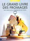 GRAND LIVRE DES FROMAGES (LE) (PETIT FORMAT)