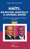 Haïti, de Michel Martelly à Jovenel Moïse Tome 2
