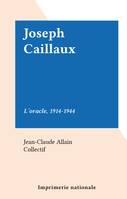 Joseph Caillaux, L'oracle, 1914-1944