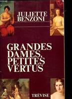 Grandes dames  petites vertus : Récits historiques, récits historiques