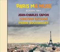 PARIS MA MUSE JEAN CHARLES CAPON PIERRE BOUSSAGUET CHRISTIAN ESCOUDE CD AUDIO