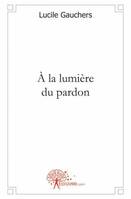 A la lumière du pardon