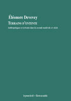 Terrains d'entente, Anthropologues et écrivains dans la seconde moitié du xxe siècle