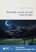 Fernand, un arc en ciel sous la lune, Prix du roman Claude Favre de Vaugelas 2016