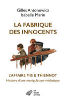 La Fabrique des innocents, L'affaire mis & thiennot, histoire d'une manipulation médiatique