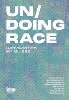 Un/Doing Race, Racialisation en Suisse