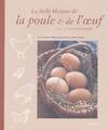 BELLE HISTOIRE DE LA POULE ET DE L'OEUF (LA), avec 35 recettes du poulailler