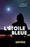 L'Étoile bleue, tome 1, Espoir