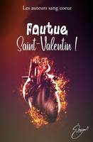 Foutue Saint-Valentin !