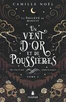 Un vent d'or et de poussières - La société de minuit T3, Qui sème le vent récolte la tempête.