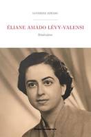 Éliane Amado Lévy-Valensi, Itinéraires