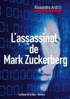 L'assassinat de Mark Zuckerberg