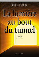 LA LUMIERE AU BOUT DU TUNNEL