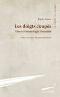 Doigts coupés (Les), Une anthropologie féministe