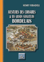 Aventures des corsaires et des grands navigateurs bordelais