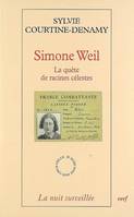 Simone Weil - La quête de racines célestes, la quête de racines célestes