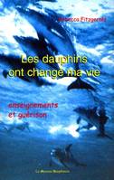 Dauphins ont changé ma vie, enseignements et guérison