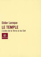 Le Temple : L'Ordre de la Terre et du Ciel Laroque, Didier, l'ordre de la terre et du ciel