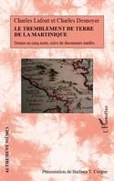 Le tremblement de terre de la Martinique, Drame en cinq actes, suivi de documents inédits