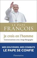 Je crois en l'homme, Conversations avec Jorge Bergoglio