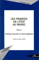 Les finances de l'État au Maroc., Tome I, Politique financière et droit budgétaire, LES FINANCES DE L'ETAT AU MAROC, Tome 1. Politique financière et droit budgétaire