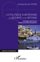 La politique européenne de sécurité et de défense, Quel bilan après 10 ans ? Quelles nouvelles orientations ?